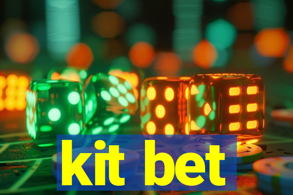 kit bet